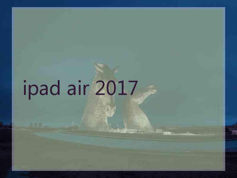 ipad air 2017 ipad air 2017