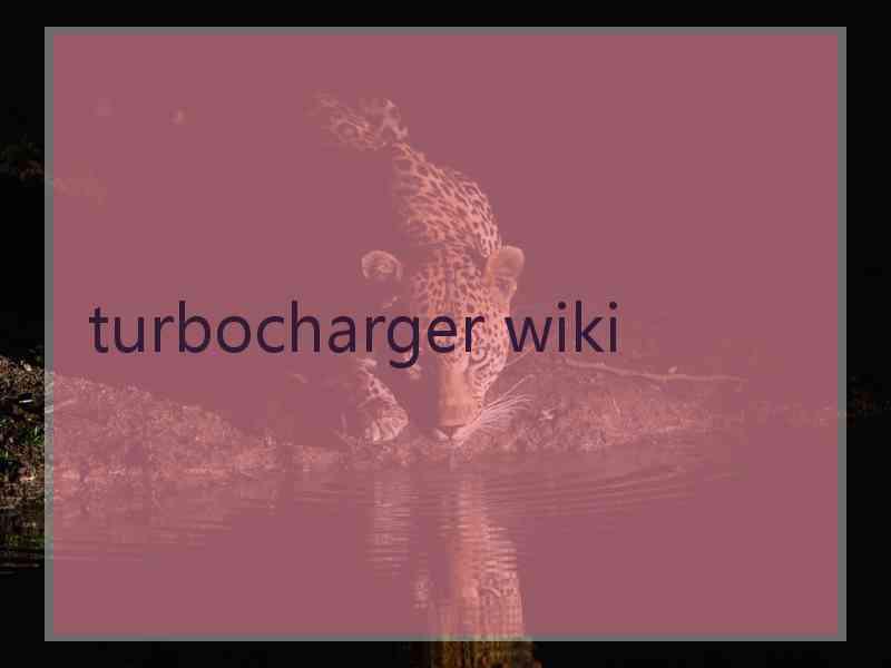 turbocharger wiki turbocharger wiki