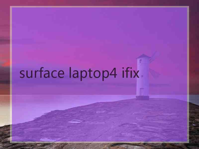 surface laptop4 ifix
