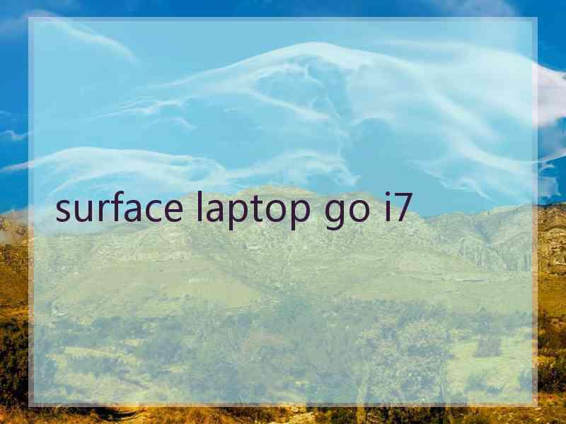 surface laptop go i7