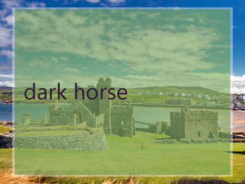 dark horse